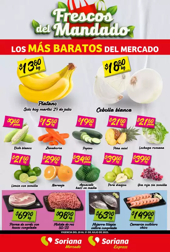 Catálogo Soriana Mercado en Torreón | Frescos del Mandado Mercado: BCS, Son y Sin | 2025-07-29T00:00:00.000Z - 2025-07-31T00:00:00.000Z