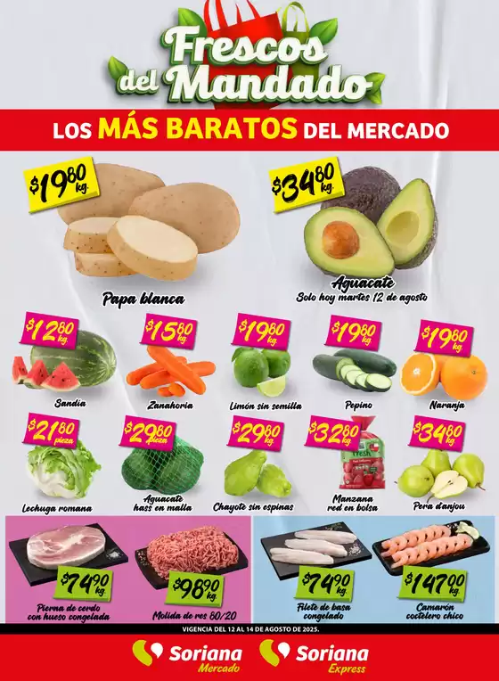 Catálogo Soriana Mercado en Aguascalientes | Frescos del Mandado Mercado BCS, Son y Sin | 2025-08-12T00:00:00.000Z - 2025-08-14T00:00:00.000Z
