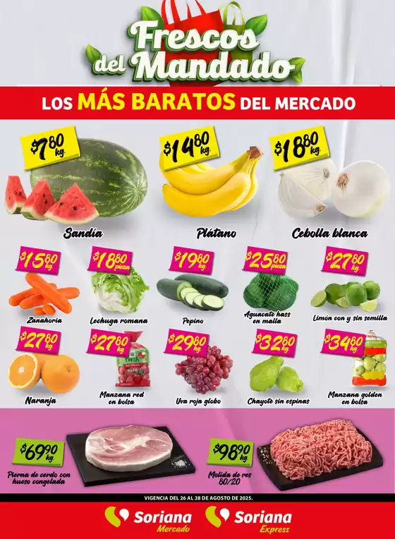 Catálogo Soriana Mercado en Ciudad Juárez | Frescos del Mandado Mercado: Saltillo | 2025-08-26T00:00:00.000Z - 2025-08-28T00:00:00.000Z
