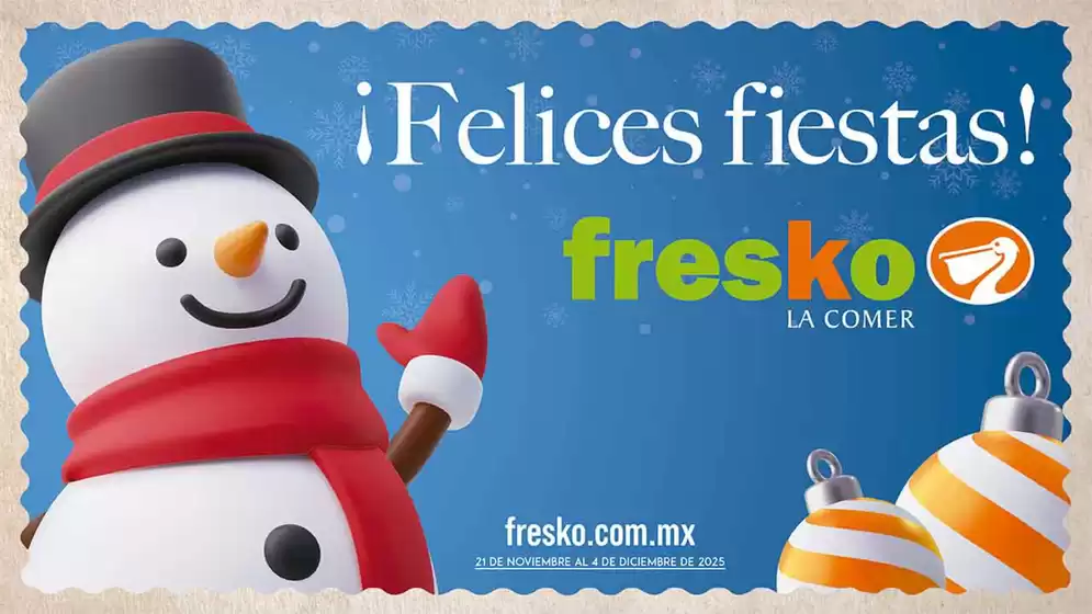 Catálogo Fresko en San Nicolás de los Garza | Felices Fiestas | 2025-11-21T00:00:00.000Z - 2025-12-05T00:00:00.000Z