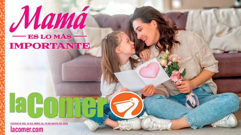 Catálogo La Comer en Jaral del Progreso | Mamá es lo más Importante | 2026-04-24T00:00:00.000Z - 2026-05-10T00:00:00.000Z