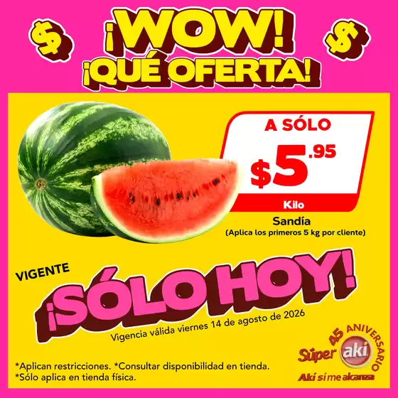 Catálogo Súper Aki | POSTALES WOW QUE OFERTAS VIGENCIA DEL 14 AL 17 DE AGOSTO DE 2026 | 2026-08-14T00:00:00.000Z - 2026-08-14T00:00:00.000Z